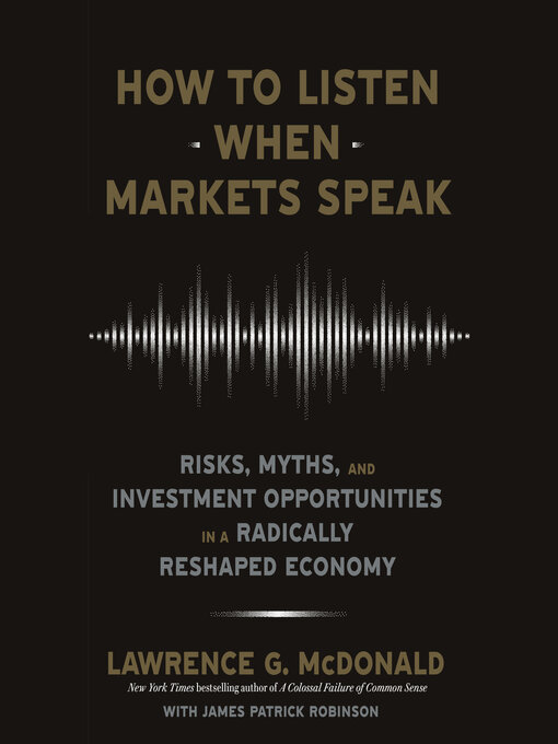 Title details for How to Listen When Markets Speak by Lawrence G. McDonald - Available